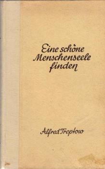 Eine schöne Menschenseele finden ... : Herder-Roman.