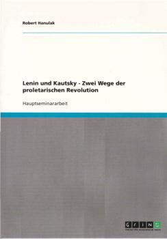 Lenin und Kautsky - Zwei Wege der proletarischen Revolution.