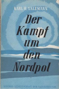 Der Kampf um den Nordpol; Teil: T. 1., Von den Anfängen bis zum Jahr 1882.