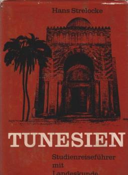 Tunesien : Studienreiseführer mit Landeskunde.