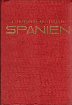 Spanien : Ill. Touristenhandbuch f. Reisen u. Ferien. Mit e. Regionen-Übersichtskt., e. Kt. d. Flug- u. Schiffslinien, 32 Regionen-, Stadt- u. Lageplänen u. 16 photograph. Ill.