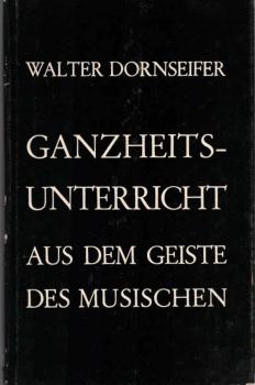 Ganzheits-Unterricht aus dem Geiste des Musischen
