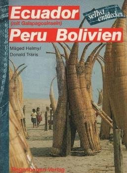 Ecuador, Peru, Bolivien selbst entdecken : mit Galapagos-Inseln.