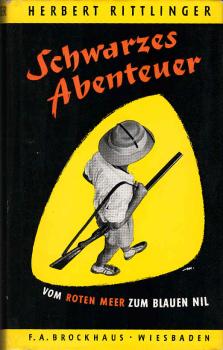 Schwarzes Abenteuer. Vom Roten Meer zum Blauen Nil.