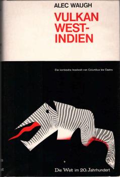 Vulkan Westindien : Die karib. Inselwelt von Kolumbus bis Castro.