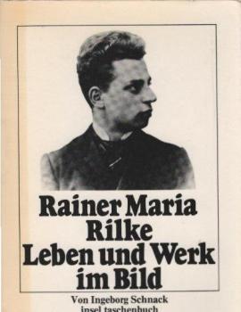 Rainer Maria Rilke : Leben u. Werk im Bild ; mit e. biograph. Einf. u.e. Zeittaf.