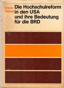 Die Hochschulreform in den USA und ihre Bedeutung für die BRD : Qualität u. Chancengleichheit als Problem d. industriellen Gesellschaft.