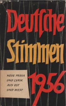 Deutsche Stimmen 1956 : Neue Prosa u. Lyrik aus Ost u. West.