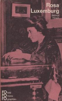 Rosa Luxemburg : mit Selbstzeugnissen u. Bilddokumenten.