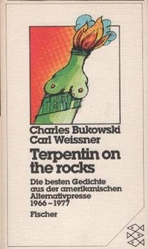 Terpentin on the rocks : d. besten Gedichte aus d. amerikan. Alternativpresse 1966 - 1977.