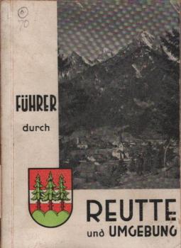 Führer durch Reutte und Umgebung mit 16 Kupferdruckbildern und einer Übersichtskarte im Maßstab 1:100000.