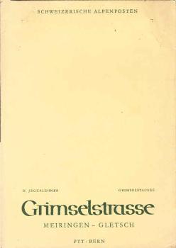 Grimselstrasse - Meiringen - Gletsch. Schweizerische Alpenposten