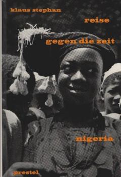 Nigeria : Reise gegen d. Zeit.