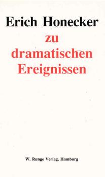 Erich Honecker zu dramatischen Ereignissen