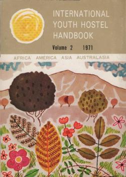 International youth hostel handbook; Volume 2, 1971. Africa, America, Asia, Australasia