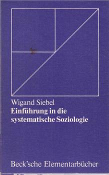 Einführung in die systematische Soziologie : [mit 12 Übersichten].