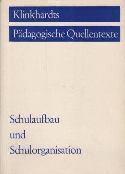 Schulaufbau und Schulorganisation : Pläne u. Empfehlungen z. Reform u. Neugestaltung d. Volksschule im 19. u. 20. Jahrhundert.