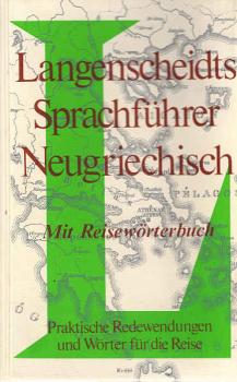Langenscheidts Sprachführer; Teil: Neugriechisch : mit Reisewörterbuch Deutsch-Griechisch.