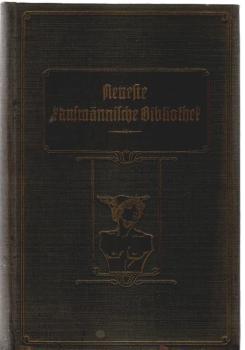 Neues praktisches Rechnen : Handbuch f. Kaufleute u. Gewerbetreibende ; für den Selbstunterricht und zum Gebrauch in Fortbildungs-, Handels- und Gewerbeschulen