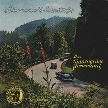 Schwarzwald-Tälerstrasse Das tannengrüne Ferienland ; Murgtal, Kinzigtal ; [Werbeschrift]