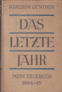 Das letzte Jahr : Mein Tagebuch 1944/ 45