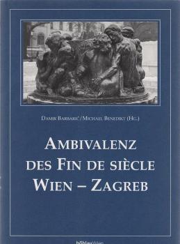Ambivalenz des Fin de siècle Wien - Zagreb.