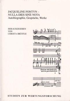 Jacqueline Fontyn - nulla dies sine nota : Autobiographie, Gespräche, Werke.