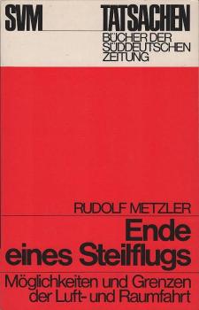 Ende eines Steilflugs : Möglichkeiten u. Grenzen d. Luft- u. Raumfahrt.