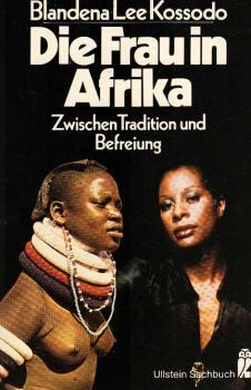 Die Frau in Afrika : zwischen Tradition u. Befreiung.
