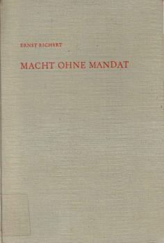 Macht ohne Mandat : Der Staatsapparat in d. Sowjet. Besatzungszone Deutschlands.