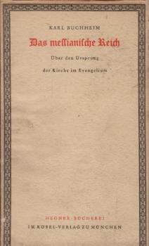 Das messianische Reich : Über den Ursprung d. Kirche im Evangelium.