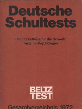 Deutsche Schultests : Beltz Schultests für die Schweiz, Tests für Psychologen ; Gesamtverzeichnis 1972