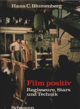 Film positiv : Regisseure, Stars u. Technik.