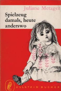 Spielzeug damals, heute, anderswo.