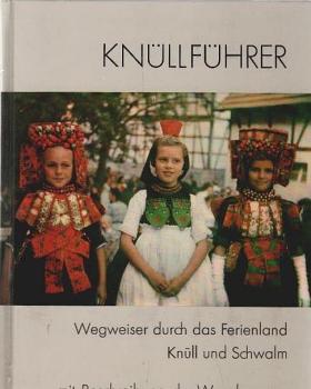 Knüllführer : Wegweiser durch d. Ferienland Knüll u. Schwalm mit Beschreibung d. vom Knüllgebirgsverein e.V. markierten Wanderwege.