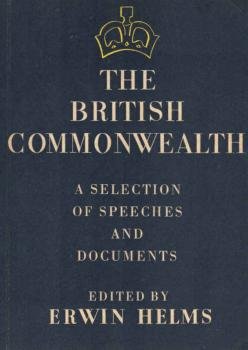 The British Commonwealth : A selection of speeches and documents.