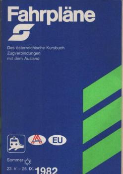 Fahrpläne Teil 1, Band 2. Sommer 23.5.-25.9.1982/ Das österreichische Kursbuch. Zugverbindungen mit dem Ausland