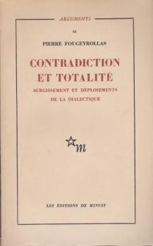 Contradiction et totalité. Surgissement et déploiements de la dialectique.