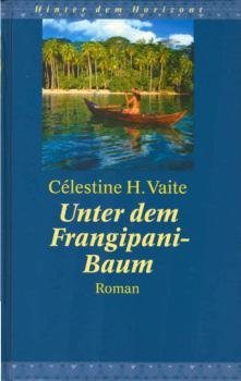 Unter dem Frangipani-Baum : Roman.