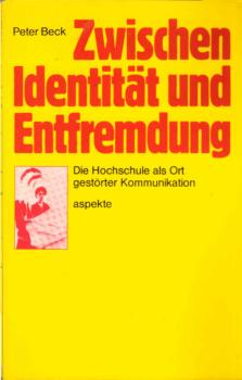 Zwischen Identität und Entfremdung : d. Hochschule als Ort gestörter Kommunikation.