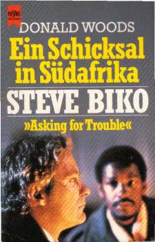 Ein Schicksal in Südafrika, Steve Biko : meine Freundschaft mit e. Mann, d. gegen d. Appartheit kämpfte.