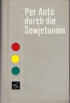 Per Auto durch die Sowjetunion : Reiseführer f. ausländ. Touristen.