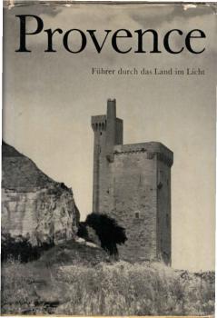 Provence. Führer durch das Land im Licht.
