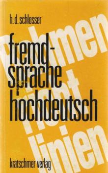 fremdsprache hochdeutsch : 24 Thesen zu d. hess. Rahmenrichtlinien Deutsch, Sekundarstufe 1.