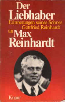 Der Liebhaber : Erinnerungen seines Sohnes Gottfried Reinhardt an Max Reinhardt.