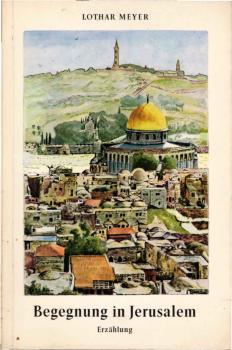 Begegnung in Jerusalem : Eine Erzählung.