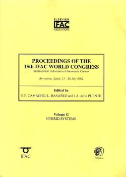 Proceedings of the 15th IFAC world congress : Barcelona, Spain, 21-26 July 2002; (in 21 volumes). Vol. G Hybrid systems