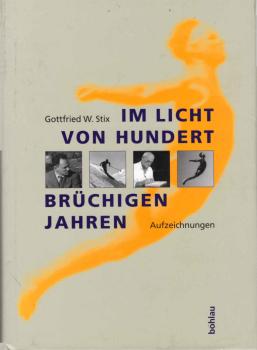 Im Licht von hundert brüchigen Jahren : Aufzeichnungen.