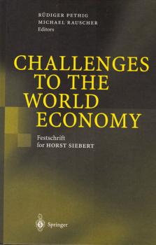 Challenges to the world economy : Festschrift for Horst Siebert ; with 15 tables.