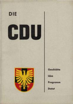 Die CDU : Geschichte, Idee, Programm, Statut